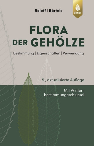 Flora der Gehölze - Andreas Roloff; Andreas Bärtels