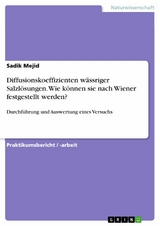 Diffusionskoeffizienten wässriger Salzlösungen. Wie können sie nach Wiener festgestellt werden? - Sadik Mejid