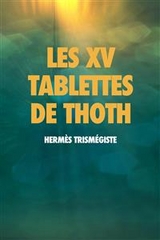 Les XV Tablettes de THOTH - Hermès Trismégiste