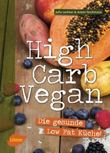 High Carb Vegan - Julia Lechner, Anton Teichmann