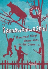 Kannawoniwasein 2: Manchmal fliegt einem alles um die Ohren -  Martin Muser