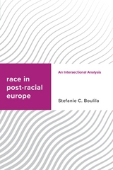 Race in Post-racial Europe -  Stefanie C. Boulila