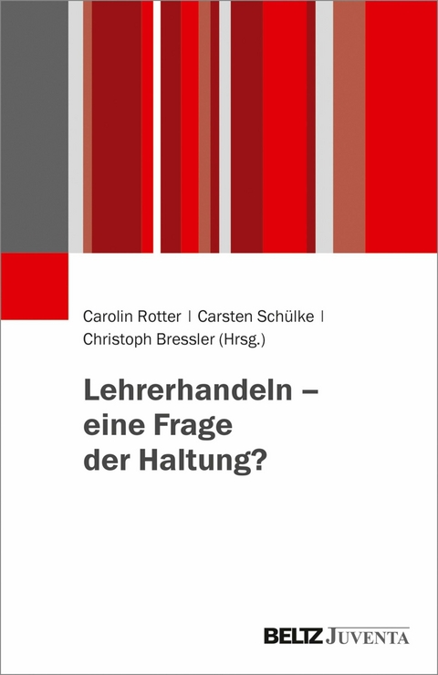 Lehrerhandeln - eine Frage der Haltung? - 