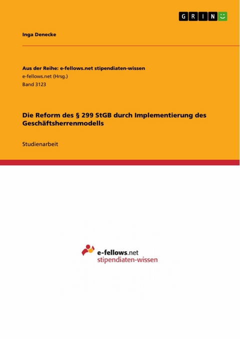 Die Reform des § 299 StGB durch Implementierung des Geschäftsherrenmodells -  Inga Denecke