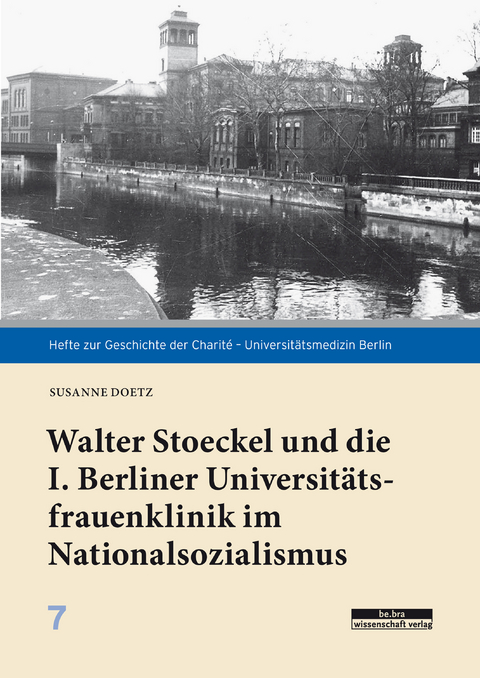 Walter Stoeckel und die I. Berliner Universitätsfrauenklinik im Nationalsozialismus -  Susanne Doetz