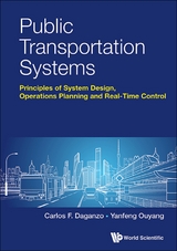 PUBLIC TRANSPORTATION SYSTEMS - Carlos F Daganzo, Yanfeng Ouyang