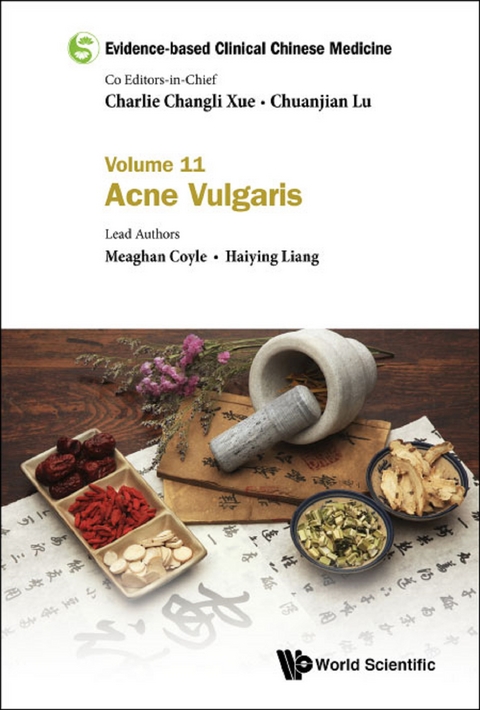 Evidence-based Clinical Chinese Medicine - Volume 11: Acne Vulgaris -  Liang Haiying Liang,  Coyle Meaghan Coyle