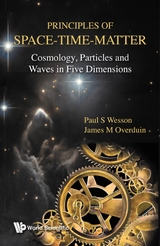 Principles Of Space-time-matter: Cosmology, Particles And Waves In Five Dimensions -  Overduin James M Overduin,  Wesson Paul S Wesson