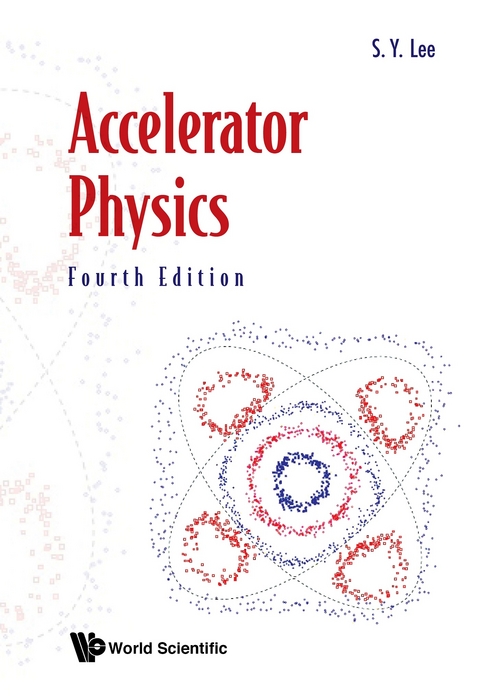 Accelerator Physics (Fourth Edition) -  Lee Shyh-yuan Lee