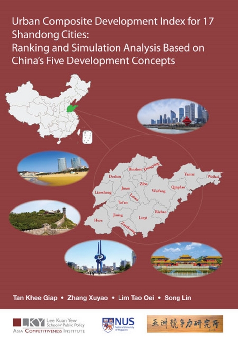 Urban Composite Development Index For 17 Shandong Cities: Ranking And Simulation Analysis Based On China's Five Development Concepts -  Tan Khee Giap Tan,  Song Lin Song,  Lim Tao Oei Lim,  Zhang Xuyao Zhang