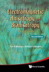 Electromagnetic Anisotropy And Bianisotropy: A Field Guide (Second Edition) -  Lakhtakia Akhlesh Lakhtakia,  Mackay Tom G Mackay