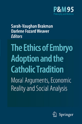 The Ethics of Embryo Adoption and the Catholic Tradition - 