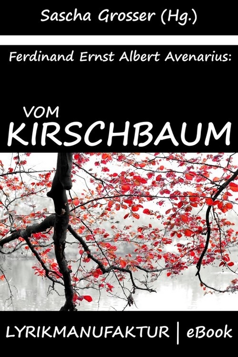 Ferdinand Avenarius: Vom Kirschbaum -  Sascha Grosser (Hg.)