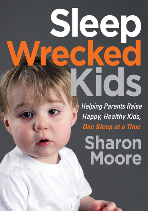 Sleep Wrecked Kids -  Sharon Moore