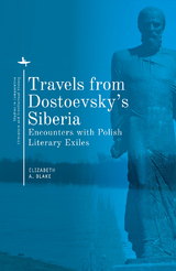 Travels from Dostoevsky’s Siberia - 
