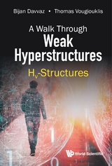 Walk Through Weak Hyperstructures, A: Hv-structures -  Davvaz Bijan Davvaz,  Vougiouklis Thomas Vougiouklis