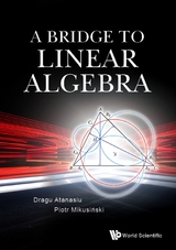 Bridge To Linear Algebra, A -  Atanasiu Dragu Atanasiu,  Mikusinski Piotr Mikusinski