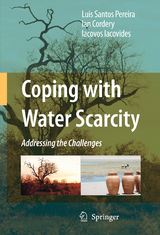 Coping with Water Scarcity - Luis Santos Pereira, Ian Cordery, Iacovos Iacovides