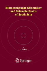 Microearthquake Seismology and Seismotectonics of South Asia - J.R. Kayal