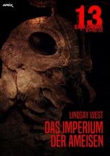 13 SHADOWS, Band 33: DAS IMPERIUM DER AMEISEN - Lindsay West