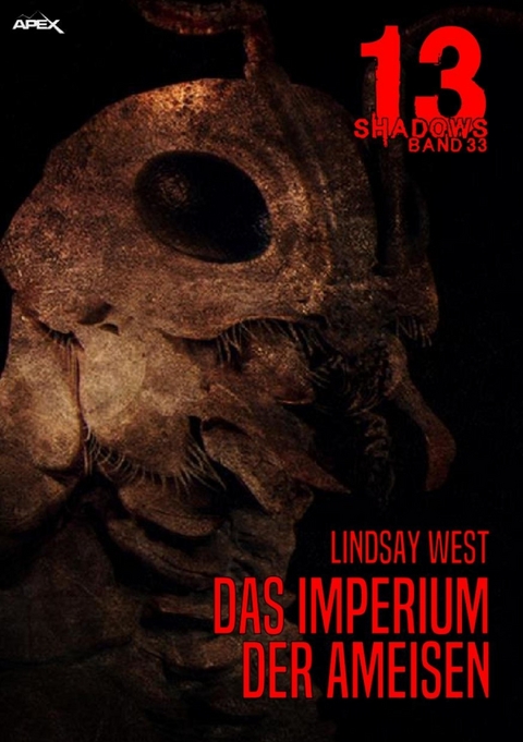 13 SHADOWS, Band 33: DAS IMPERIUM DER AMEISEN - Lindsay West