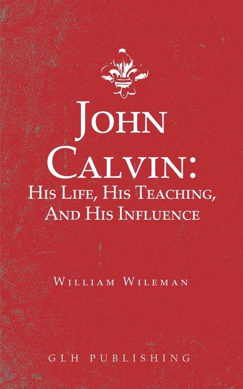 John Calvin -  William Wileman