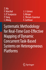Systematic Methodology for Real-Time Cost-Effective Mapping of Dynamic Concurrent Task-Based Systems on Heterogenous Platforms - Zhe Ma, Pol Marchal, Daniele Paolo Scarpazza, Peng Yang, Chun Wong