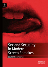 Sex and Sexuality in Modern Screen Remakes - Lauren Rosewarne