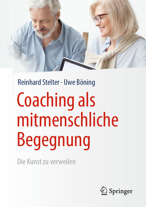 Coaching als mitmenschliche Begegnung - Reinhard Stelter, Uwe Böning