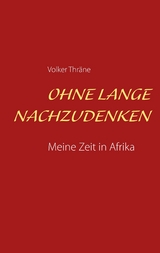 Ohne lange nachzudenken - Volker Thräne