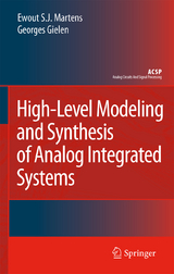High-Level Modeling and Synthesis of Analog Integrated Systems - Ewout S. J. Martens, Georges Gielen