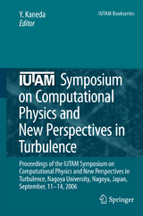 IUTAM Symposium on Computational Physics and New Perspectives in Turbulence - 