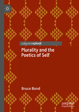 Plurality and the Poetics of Self - Bruce Bond