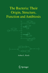 The Bacteria: Their Origin, Structure, Function and Antibiosis - Arthur L. Koch