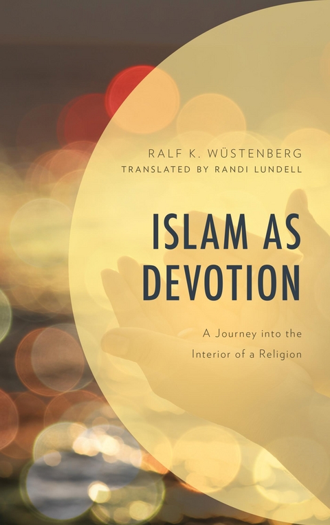 Islam as Devotion -  Ralf K. Wustenberg