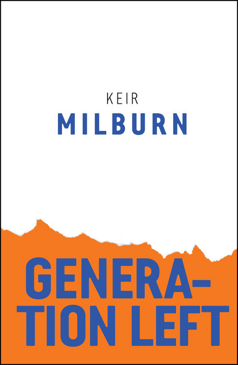 Generation Left -  Keir Milburn
