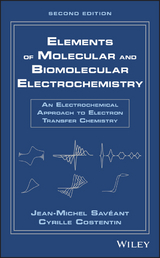 Elements of Molecular and Biomolecular Electrochemistry -  Cyrille Costentin,  Jean-Michel Sav ant