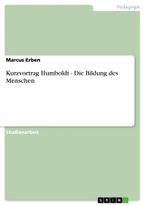Kurzvortrag Humboldt - Die Bildung des Menschen - Marcus Erben