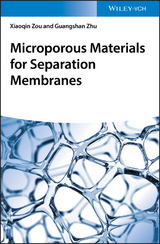 Microporous Materials for Separation Membranes - Xiaoqin Zou, Guangshan Zhu