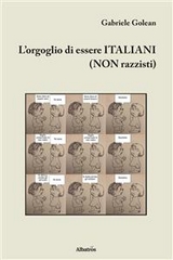 L’orgoglio di essere ITALIANI (NON razzisti) - Gabriele Golean