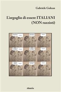 L’orgoglio di essere ITALIANI (NON razzisti) - Gabriele Golean