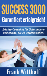 Success 3000: Garantiert erfolgreich! - Frank Witthoff