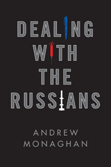 Dealing with the Russians - Andrew Monaghan