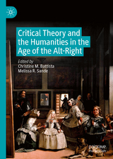 Critical Theory and the Humanities in the Age of the Alt-Right - 