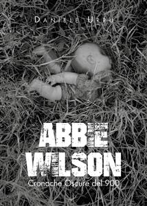 Abbie Wilson - Cronache Oscure del 900 - Daniele Urru