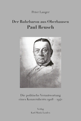 Der Ruhrbaron aus Oberhausen Paul Reusch - Peter Langer