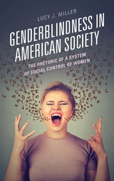 Genderblindness in American Society -  Lucy J. Miller