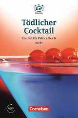 Die DaF-Bibliothek / A2/B1 - Tödlicher Cocktail - Volker Borbein, Marie-Claire Lohéac-Wieders