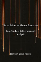 Social Media in Higher Education: Case Studies, Reflections and Analysis - Chris Rowell