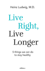 Live right, live longer - Ludwig Heinz